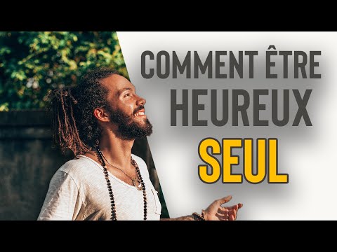 Vidéo: Comment être Heureux Seul: 20 Façons D'être Votre Meilleur Ami