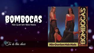 Bombocas - Tu és tão doce