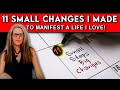 11 small changes I made to manifest a life I LOVE (in record time) | Law of Attraction