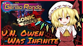 U.N. Owen Was Infinite (Touhou Genso Rondo X Sonic Forces Music Mashup)