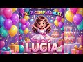 Feliz Cumpleaños Lucía 🎉 Canción Personalizada con Nombre para Niñas | Global Kids
