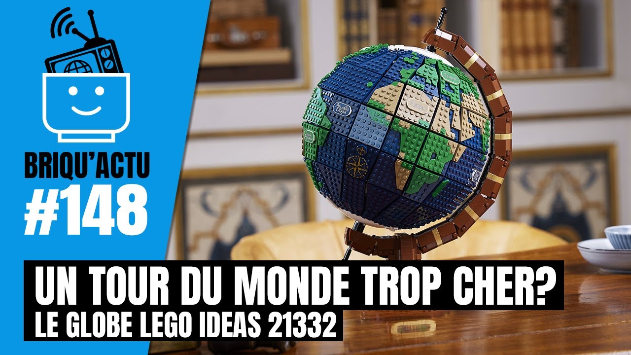 BRIQU'ACTU 148 - GLOBE LEGO IDEAS 21332 : TROP CHER? 