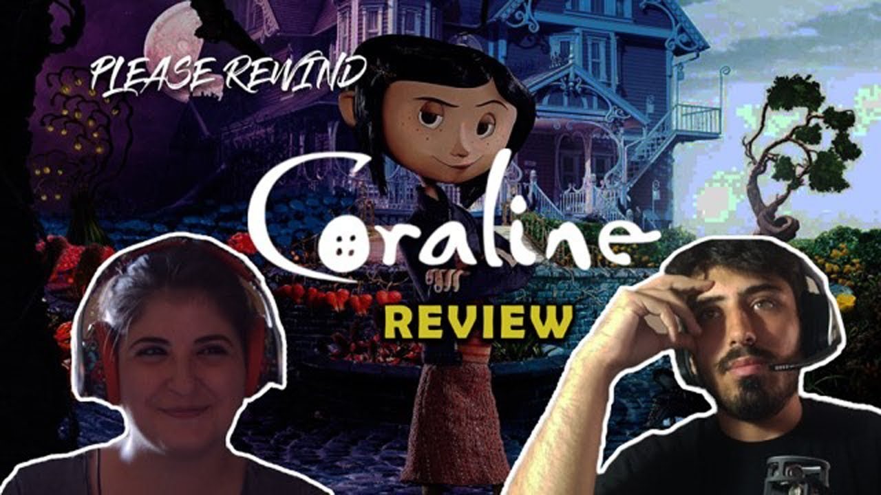 PLEASE REWIND #19 - Coraline Review (spoilers)