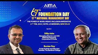 Bunker Roy &amp; Dilip Asbe discuss India&#39;s inclusion imperative at AIMA&#39;s 67th Foundation Day