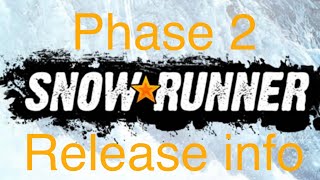 Snowrunner Phase 2 Official Drop Date!!!!