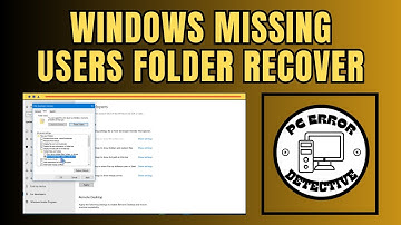 How to Recover the Missing Users Folder On Windows