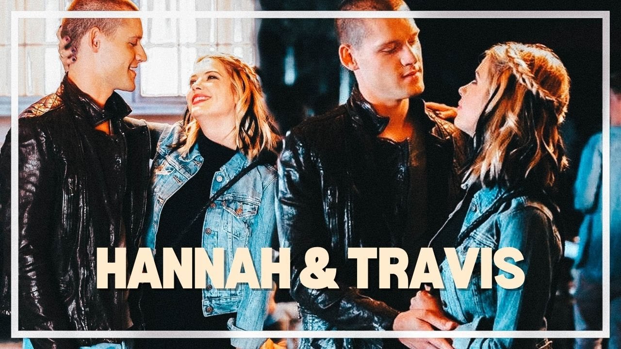 Hannah & Travis┃PRETTY LITTLE LIARS