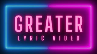 Video thumbnail of "Greater | Planetshakers | Official Lyric Video"