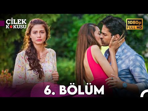 Çilek Kokusu 6. Bölüm (FULL HD)