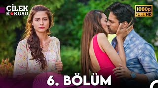 Çilek Kokusu 6. Bölüm (FULL HD)