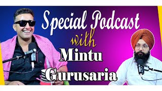 Special Podcast with Mintu Gurusaria | SP 25 | Punjabi Podcast