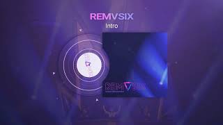 Remvsix - 01 Remvsix Intro