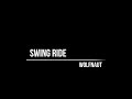 Capture de la vidéo Wolfnaut - Swing Ride (Official Video)