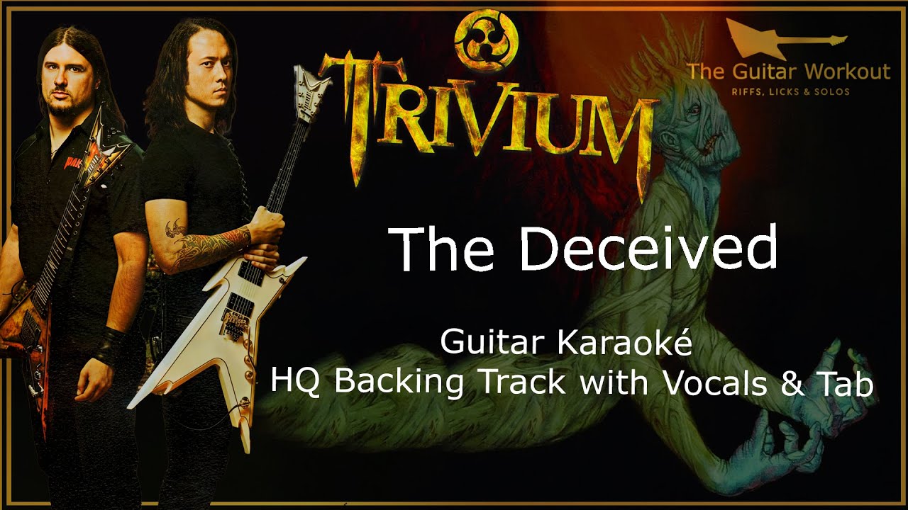 Watch Trivium - The Deceived (HQ Backing Track with vocals & tab | Guitar Karaoke) on YouTube Watch Trivium - The Deceived (HQ Backing Track with vocals & tab | Guitar Karaoke) on YouTube