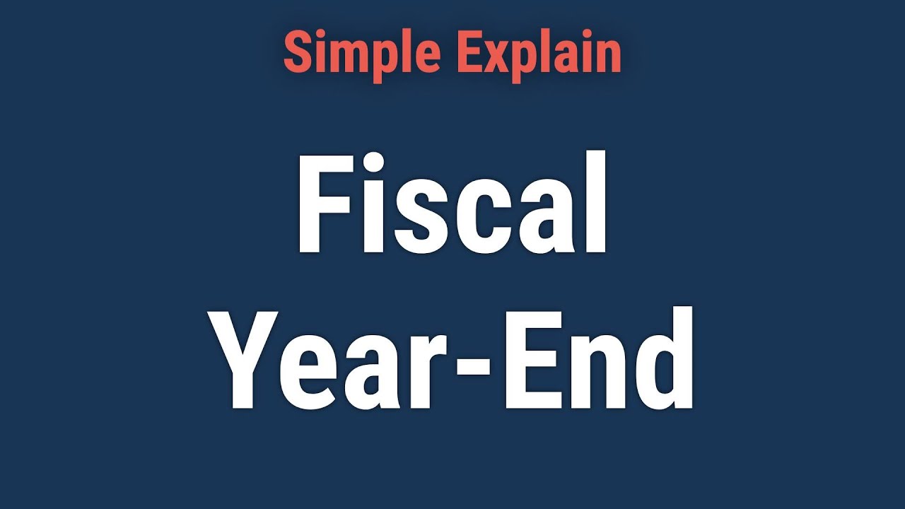 What Is Fiscal Year-End?