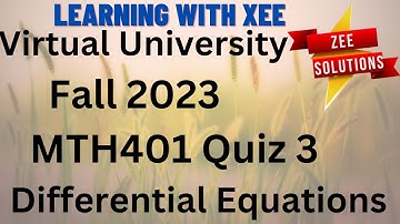 MTH401 Differential Equations Quiz 3 Fall 2023 Virtual University of Pakistan