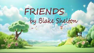 FRIENDS Song by Blake Shelton ...(From Angry Birds Official Music)- CTTO