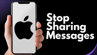 How To Stop Sharing Messages Between iPhone/iPad/Mac (2024)