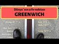 Dünya`nin sifir noktasi Greenwich-Londra Gezilecek Yerler