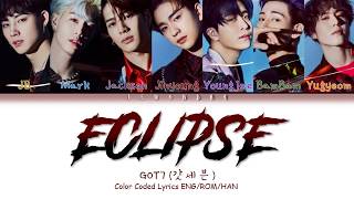 GOT7 (갓세븐) - 'ECLIPSE' (Color Coded Lyrics Eng_Rom_Han_가사)