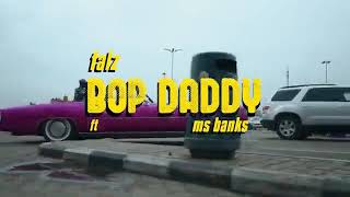 Falz - Bop Daddy ft. Ms Banks(Official Video)