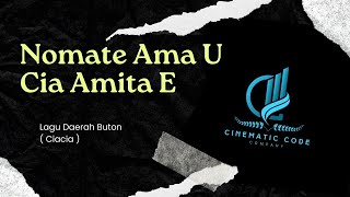 NOMATE AMA U CIA AMITA E | Lagu Daerah Buton (Ciacia), Sulawesi Tenggara