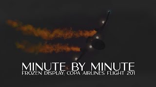 Frozen Display: Copa Airlines Flight 201 || Minute by Minute