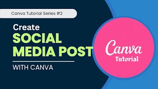 Canva Beginner's Guide | How to create social media post with Canva | Canva Series #2