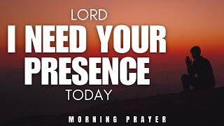 Lord Let Your Presence Be With Me in Every Room I Enter Today | Powerful Morning Prayer