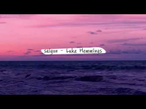 🌊 우리가 외면한 것들을 마주할 때 Luke Hemmings - Saigon [번역/해석]