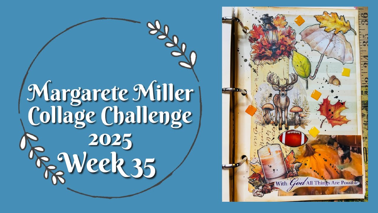 #2025cwp35 Margarete Miller Collage Challenge Week 35 - YouTube