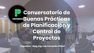 Webinar Gratuito 009 Conversatorio de Buenas Prácticas de Planificación y Control de Proyectos