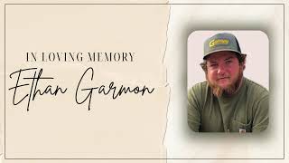 In Loving Memory of Ethan Garmon