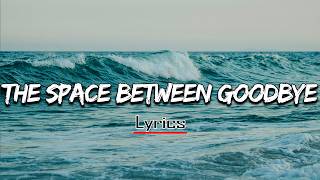 The Space Between Goodbye (Lyrics Video) | Forrest Arton - Sad Romantic Pop Song