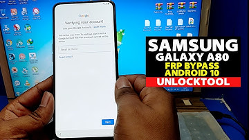 Samsung Galaxy A80 Frp Bypass Android 10 Q Latest Security by Unlocktool 2021