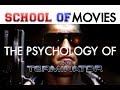 The Psychology of The Terminator