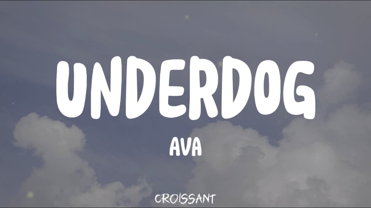 Underdog текст. Ава Underdog.