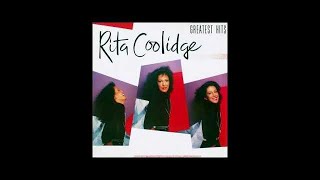 RITA COOLIDGE | We&#39;re All Alone /I&#39;d Rather Leave While I&#39;m In Love / and two others....