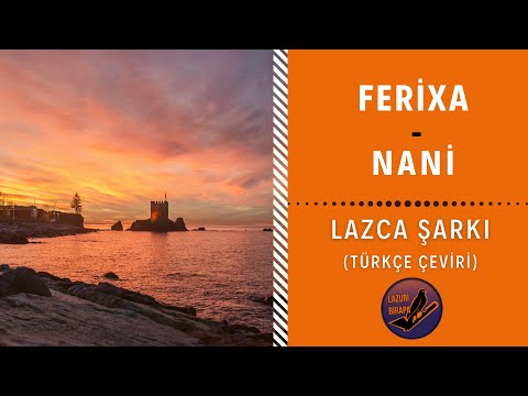 LAZCA MÜZİK : Ferixa - Nani | Türkçe Çeviri
