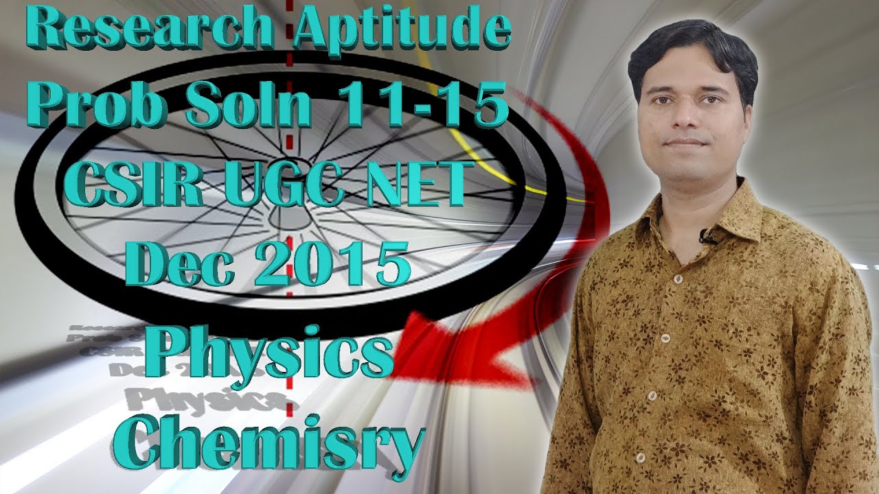 ugc-csir-net-dec-2015-general-aptitude-prob-11-15-physics-chemical-science-3-4-youtube