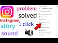 How to fix instagram story sound probleminstagram story song problem instagram story music
