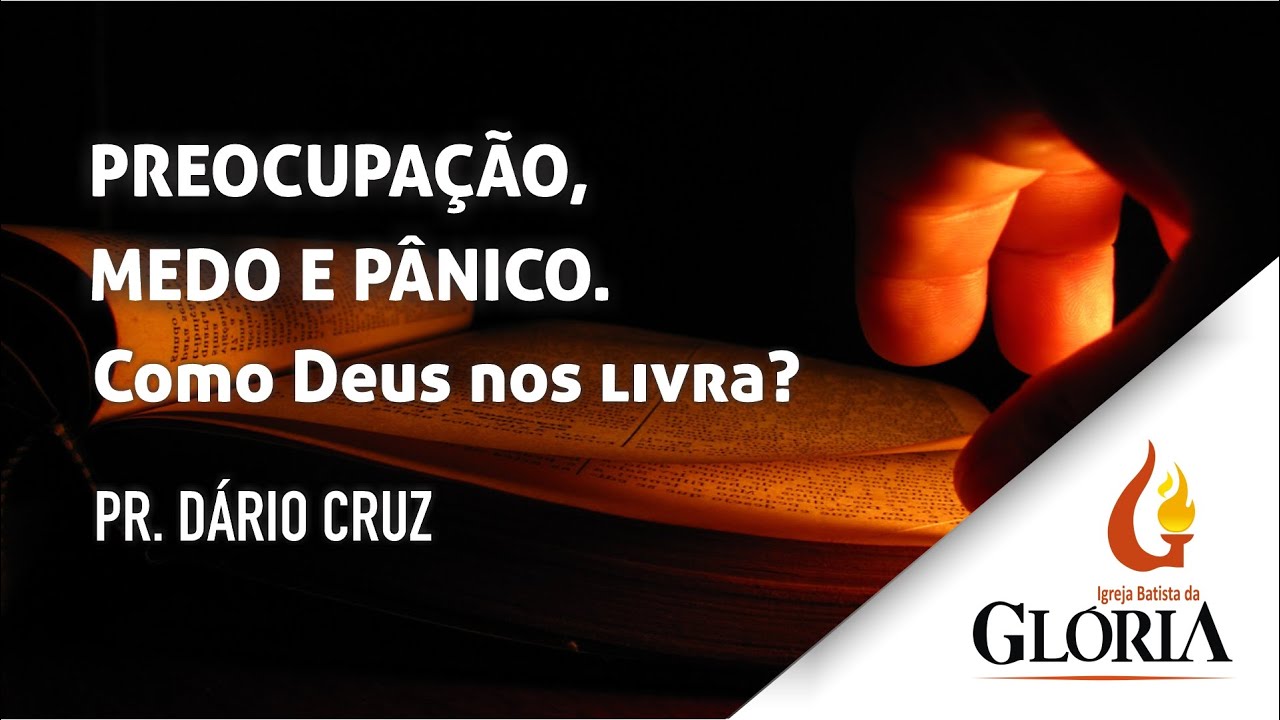 Preocupação, medo e pânico | Entendendo o coração // Pr. Dário Cruz