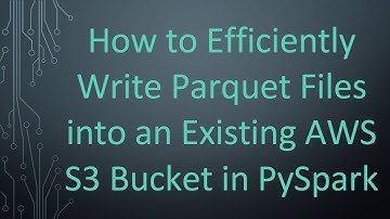 How to Efficiently Write Parquet Files into an Existing AWS S3 Bucket in PySpark