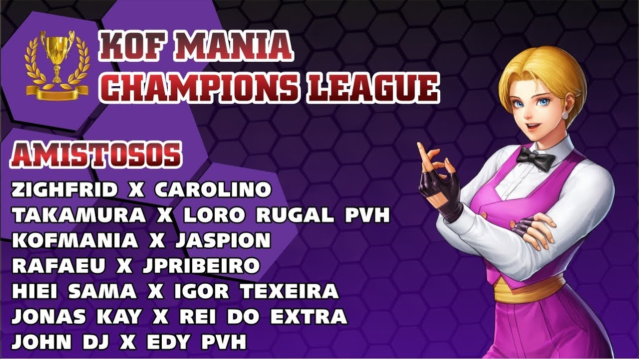 KOF MANIA CHAMPIONS LEAGUE - AMISTOSOS 
