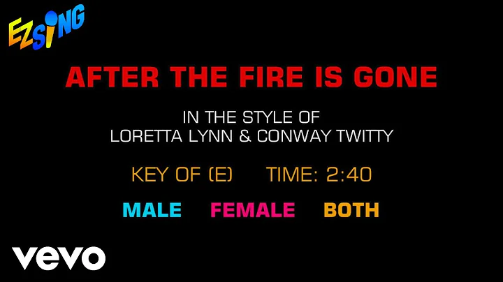 Loretta Lynn & Conway Twitty - After The Fire Is Gone (Karaoke EZ Sing)