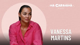 N'A Caravana com Vanessa Martins #189 Força, trocar sucessos e viver bem