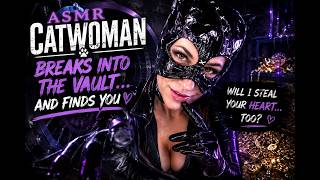 ASMR Catwoman Breaks Into the Vault and Finds You