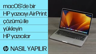 macOS’de bir HP yazıcının AirPrint çözümü ile yüklenmesi | HP Yazıcılar | HP Support