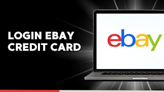 How to Login eBay Credit Card Account Online