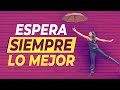 ESPERA SIEMPRE LO MEJOR Y LO OBTENDRÁS | PROGRAMACIÓN MENTAL POSITIVA | NORMAN VINCENT PEALE